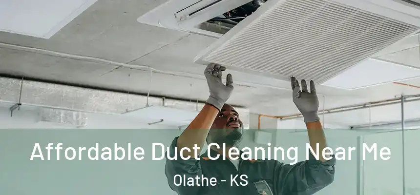  Affordable Duct Cleaning Near Me Olathe - KS