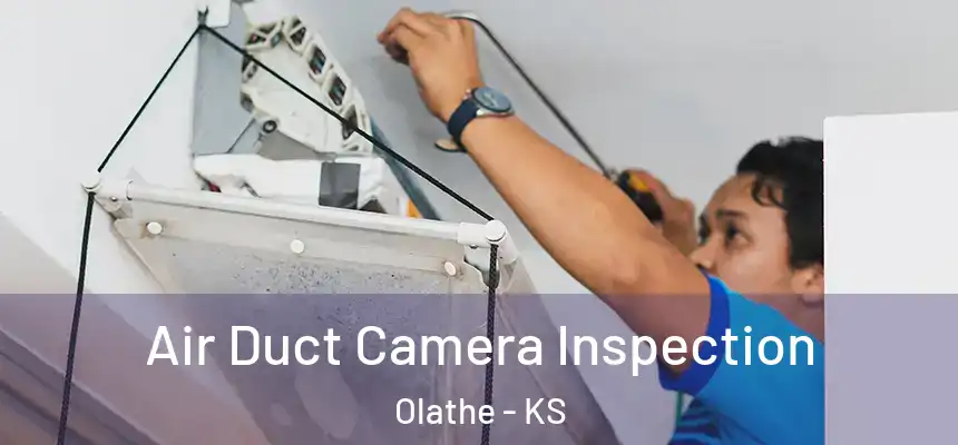  Air Duct Camera Inspection Olathe - KS