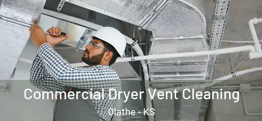 Commercial Dryer Vent Cleaning Olathe - KS