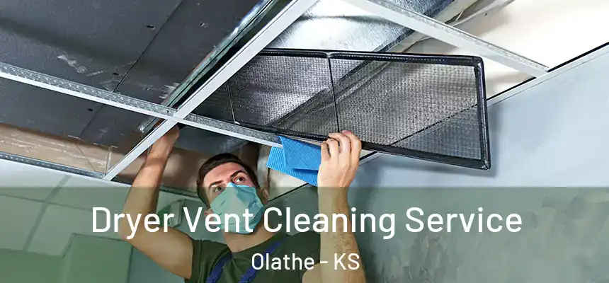  Dryer Vent Cleaning Service Olathe - KS