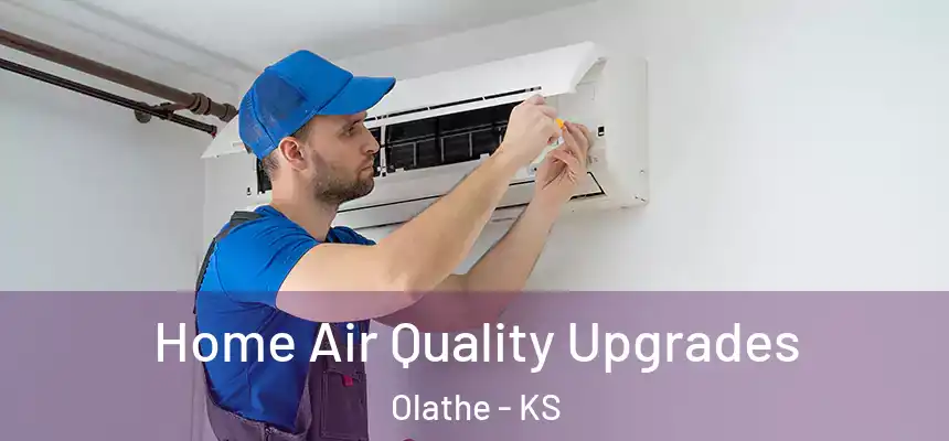 Home Air Quality Upgrades Olathe - KS