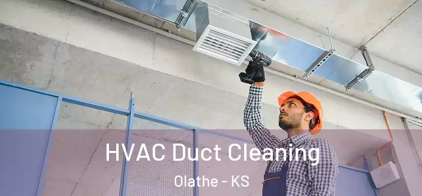  HVAC Duct Cleaning Olathe - KS
