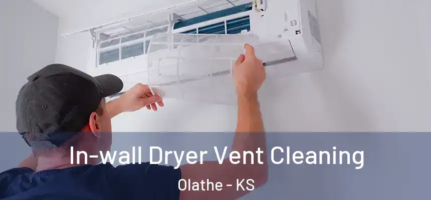  In-wall Dryer Vent Cleaning Olathe - KS
