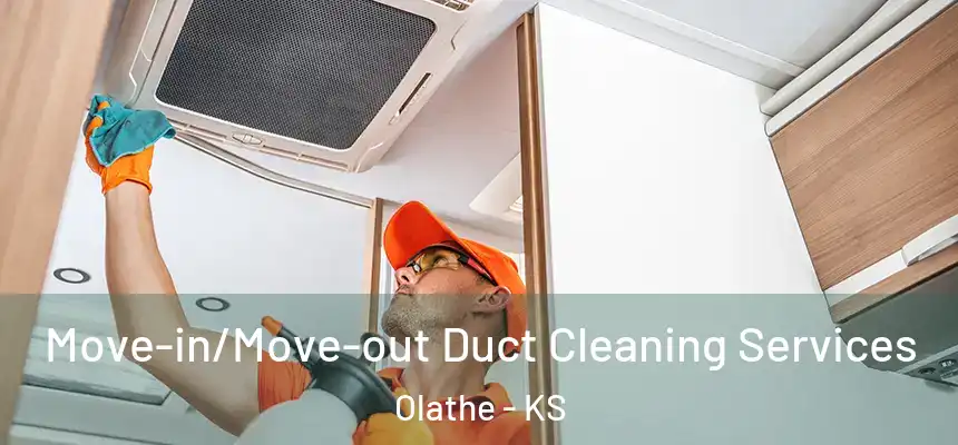  Move-in/Move-out Duct Cleaning Services Olathe - KS