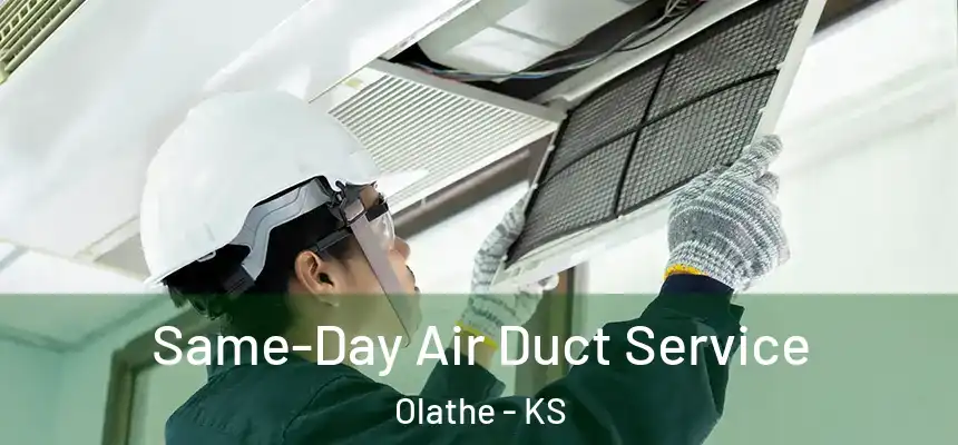 Same-Day Air Duct Service Olathe - KS
