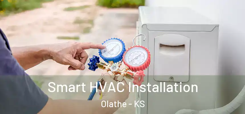 Smart HVAC Installation Olathe - KS