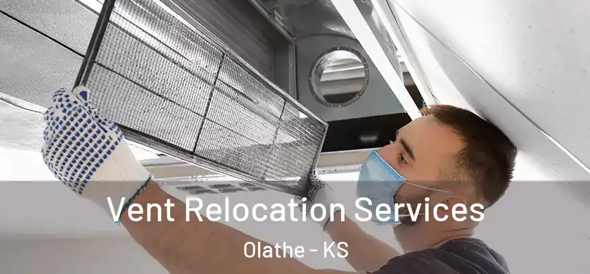  Vent Relocation Services Olathe - KS